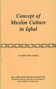 Concept of Muslim Culture in Iqbal