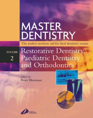 Master Dentistry Volume II Restorative Dentistry Paediatric Dentistry And Orthodontics
