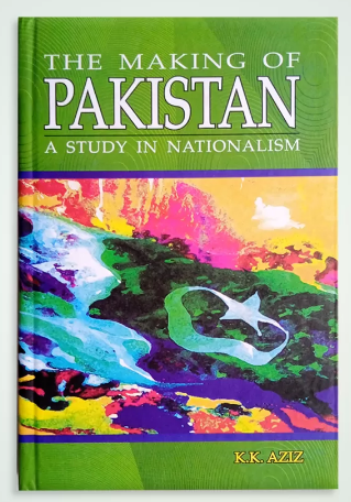 The Making Of Pakistan: A Study In Nationalism
