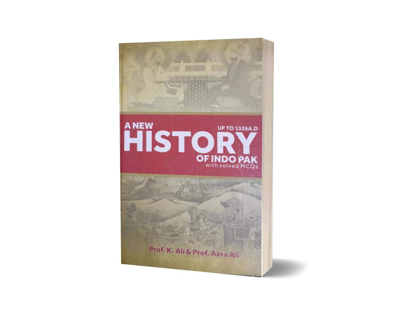 A New History Of Indo-Pak With Solved Mcqs (Upto 1526 A.D)