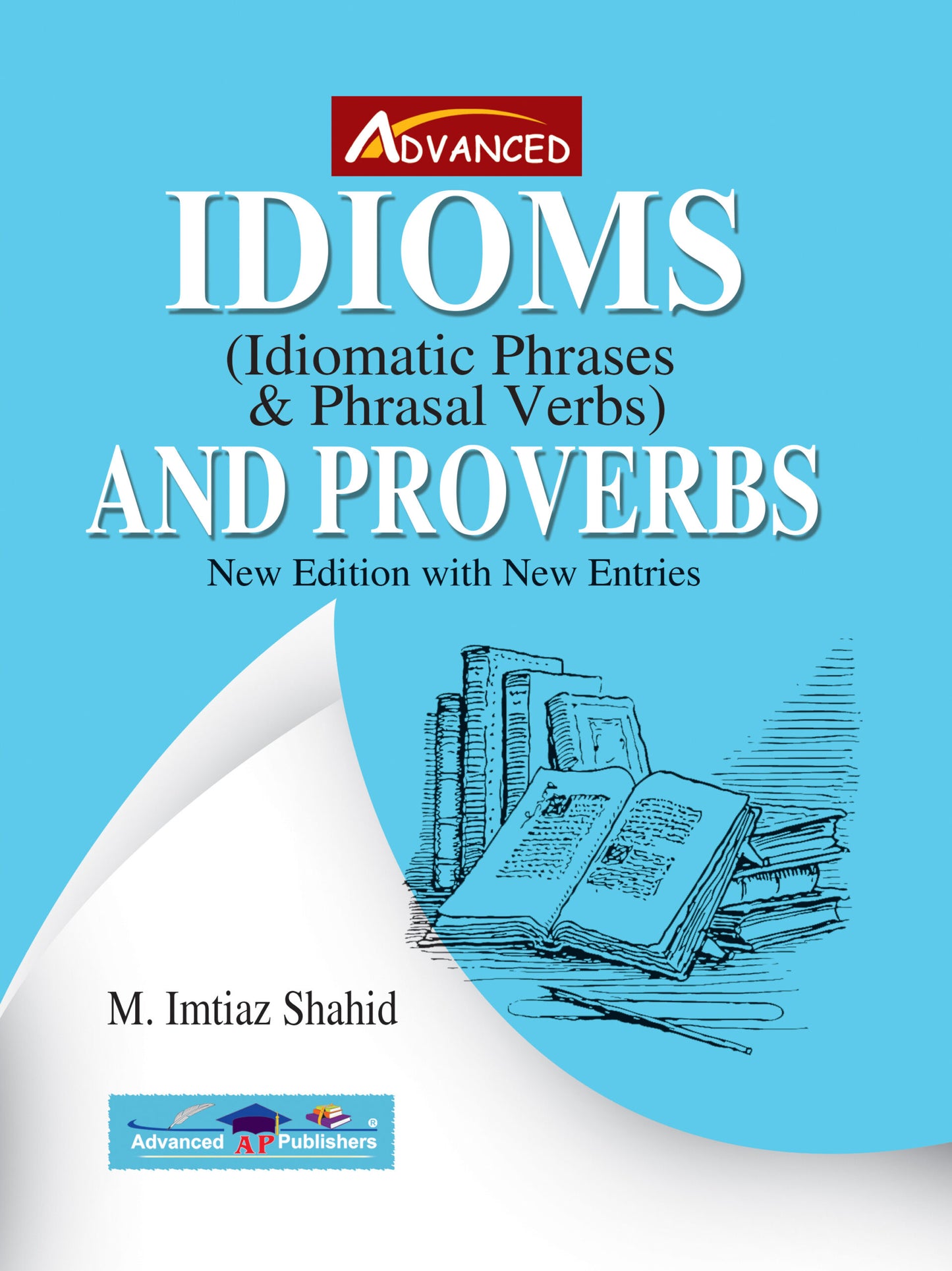 Advanced Idioms Idiomatic Phrases & Phrasal Verbs And Proverbs