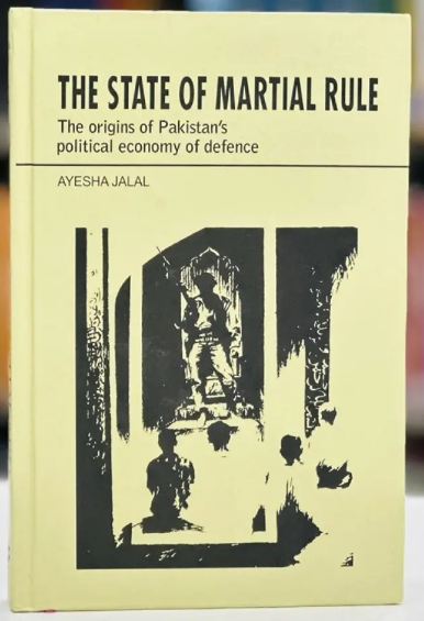 The State Of Martial Rule The Origins Of Pakistan's Political Economy Of Defence