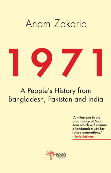 1971: A people's History From Bangladesh, Pakistan And India