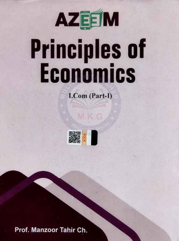 Azeem Principles Of Economics I.Com (Part-I)