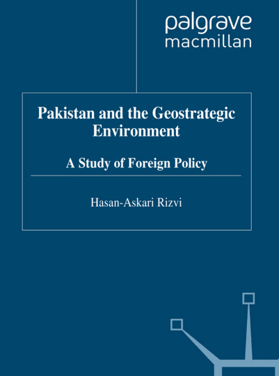 Pakistan And The Strategic Environment: A Study Of Foreign Policy