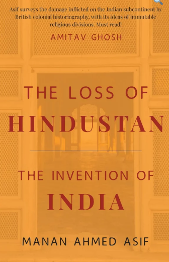 The Loss Of Hindustan-The Invention Of India