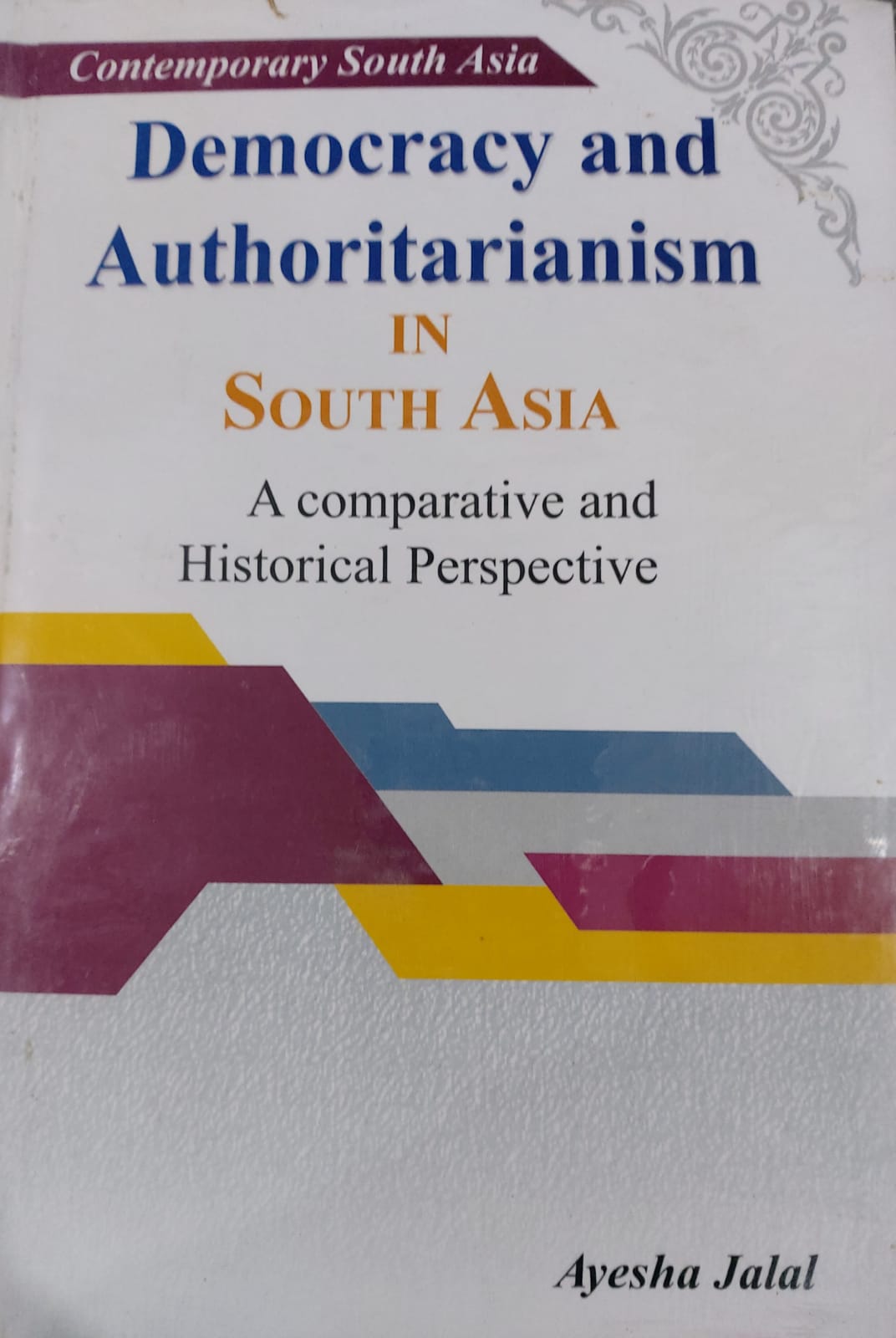 Democracy And Authoritarianism in South Asia