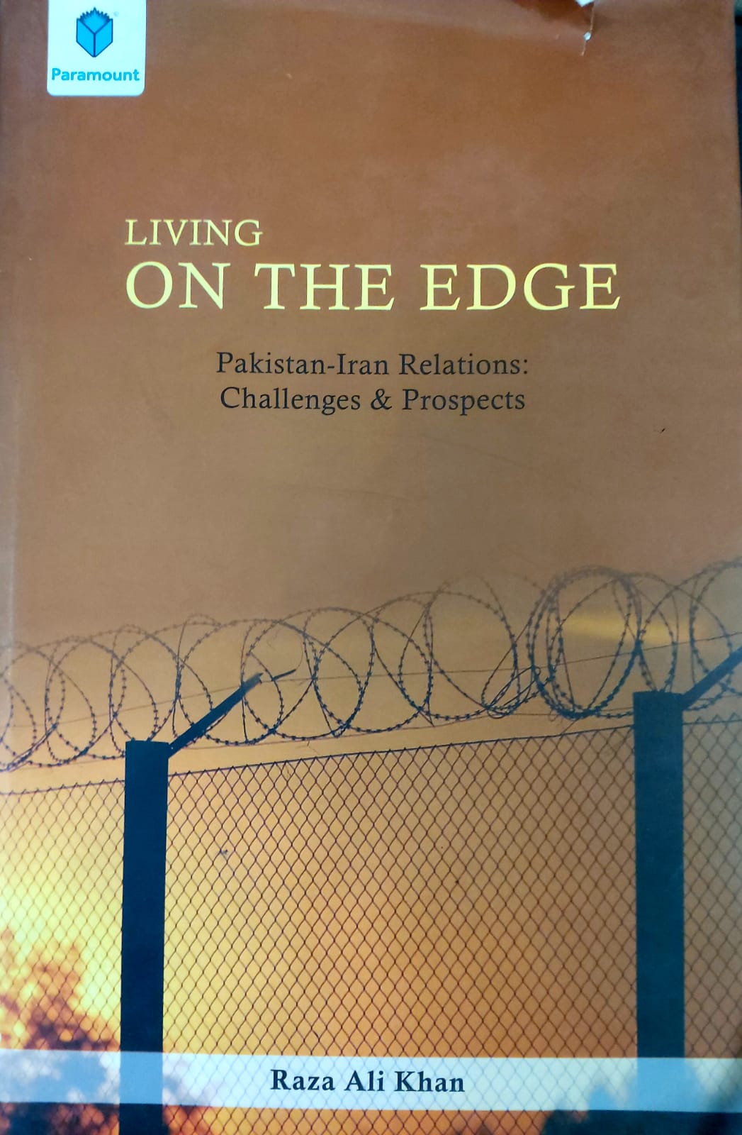 Living On The Edge (Pakistan-Iran Relations: Challenge And Prospects)