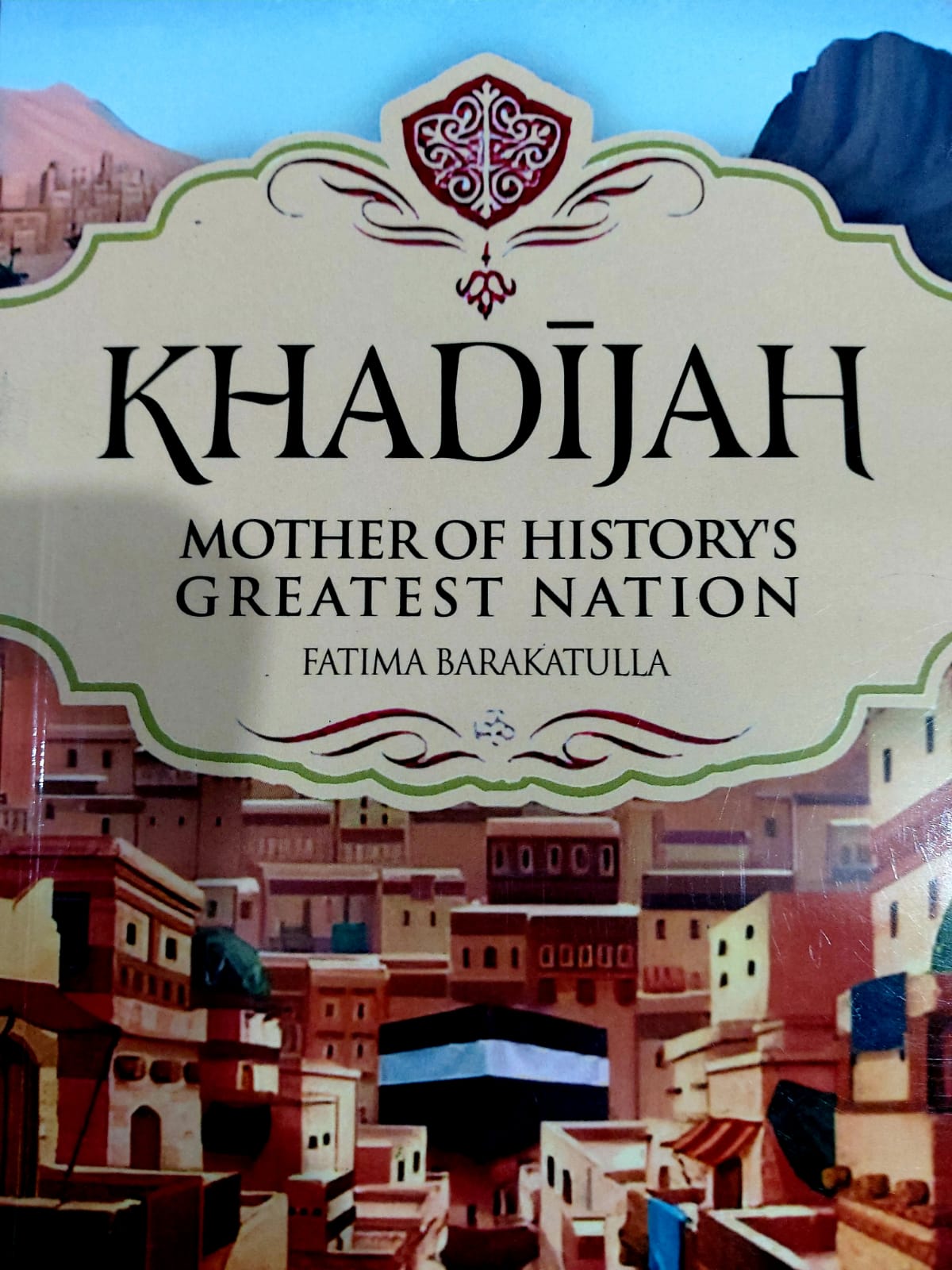 Khadijah-Mother Of History's Greatest Nation