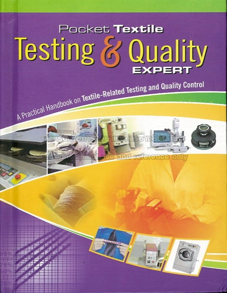 Pocket Textile Testing And Quality Expert-A Practical Handbook On Textile Related Testing And Quality Control