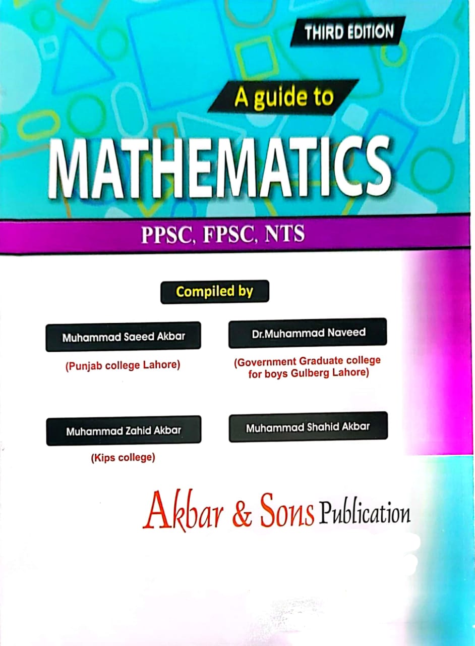 A Guide To Mathematics for PPSC, FPSC, NTS