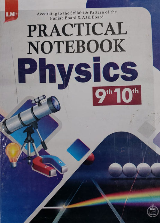 Ilmi Practical Notebook Physics Class 9 & 10
