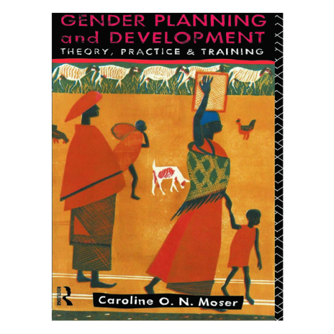 Gender Planning And Development Theory, Practice And Training