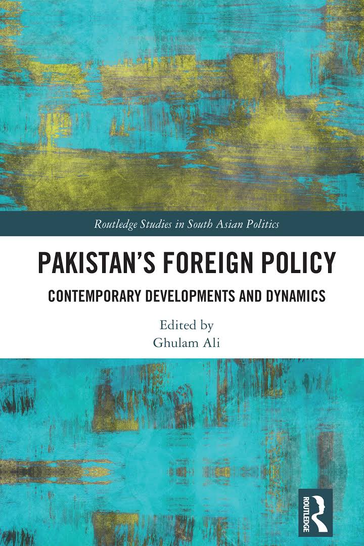 Pakistan’s Foreign Policy Contemporary Developments and Dynamics