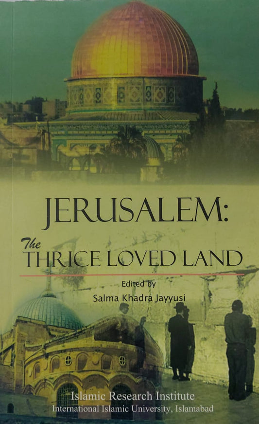 Jerusalem The Thrice Loved Land