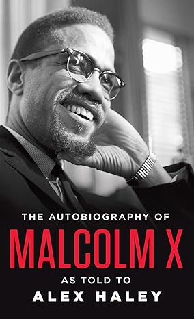 The Autobiography of Malcolm X As Told to Alex Haley