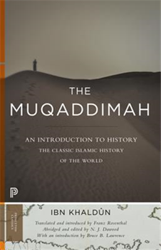 The Muqaddimah: an Introduction To History (the Classic Islamic History Of the World)