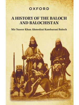 Oxford A History Of The Baloch And Balochistan