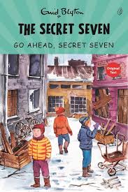 Go Ahead, Secret Seven: The Secret Seven By Enid Blyton