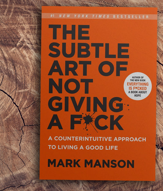 The Subtle Art Of Not Giving A F*ck