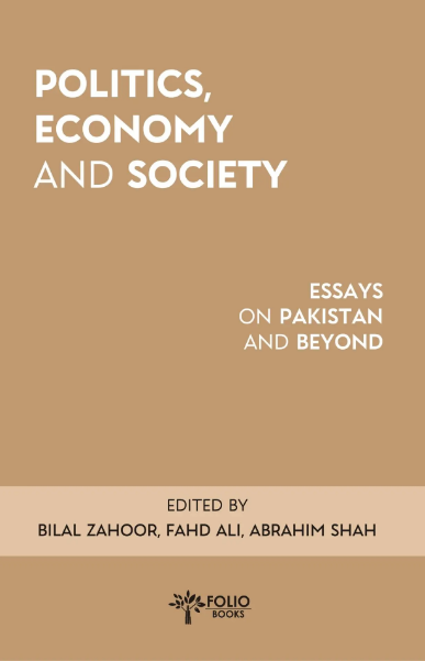 Politics, Economy And Society:Essays On Pakistan And Beyond