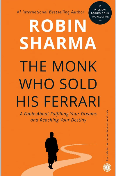 The Monk Who Sold His Ferrari: A Fable About Fulfilling Your Dreams and Reaching Your Destiny