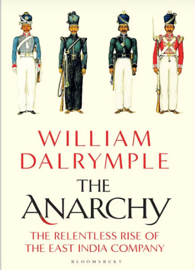 The Anarchy  The Relentless Rise of the East India Company