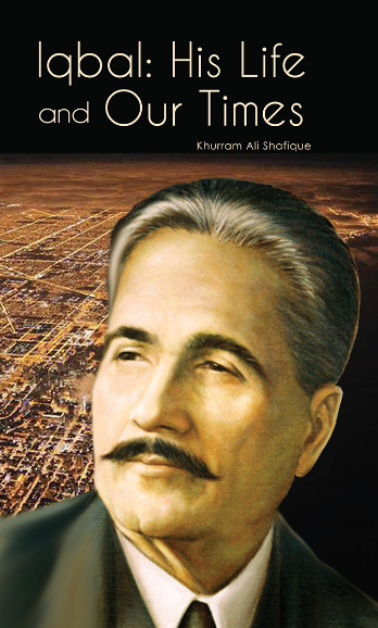 Iqbal: His Life And Our Times