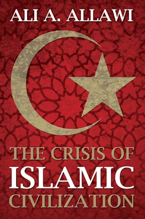 The Crisis Of Islamic Civilization