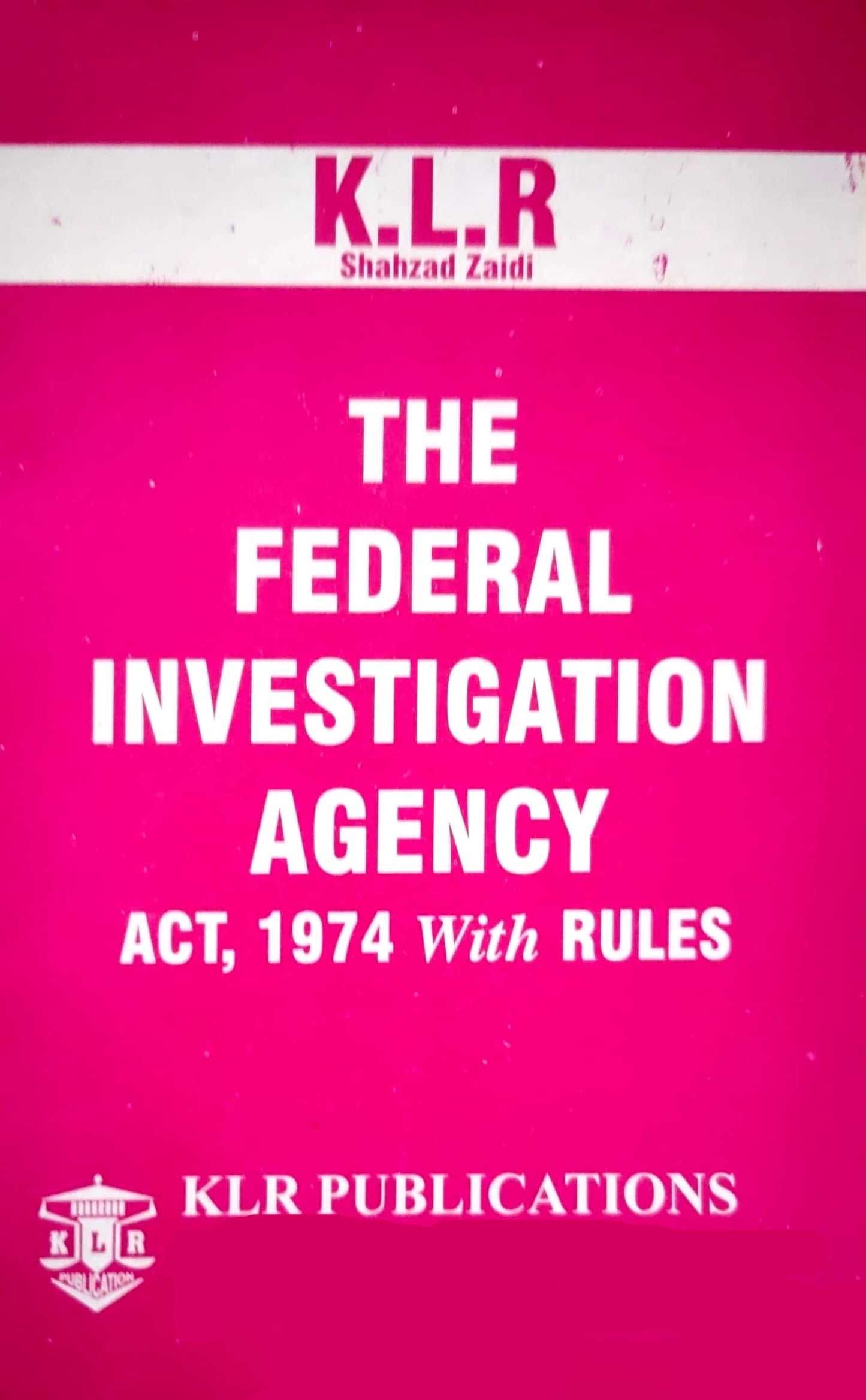 The Federal Investigation Agency Act 1974 Bare Act By M Munawar Jung Sher Qadari
