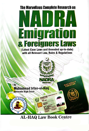 The Marevellous Complete Research on NADRA Emigration and Foreigners Laws