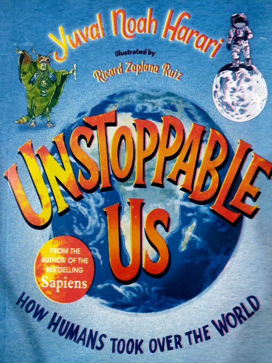 Unstoppable Us: How Humans Took Over The World