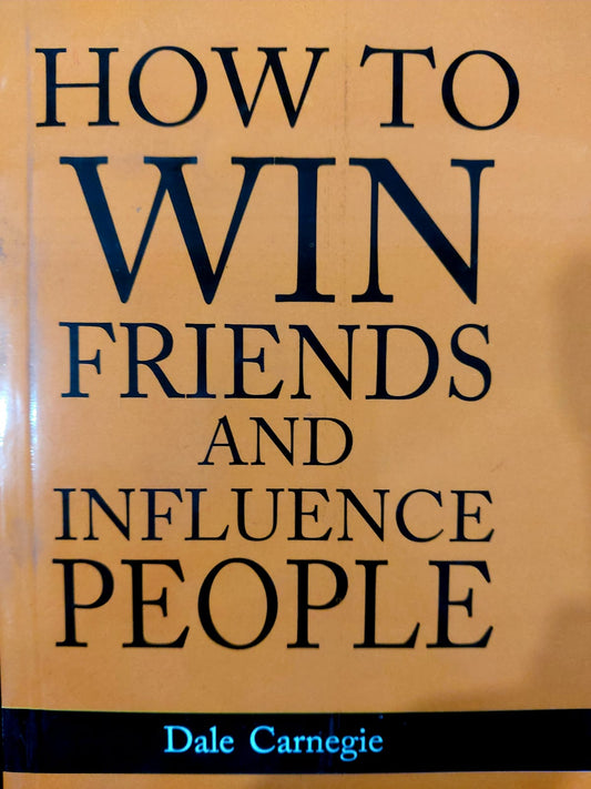 How To Win Friends And Influence People