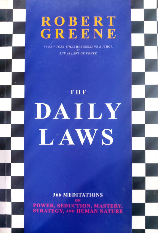 The Daily Laws: 366 Meditations on Power, Seduction, Mastery, Strategy, and Human Nature
