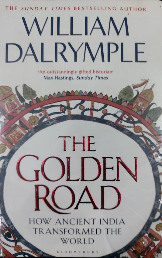 The Golden Road: How Ancient India Transformed The World