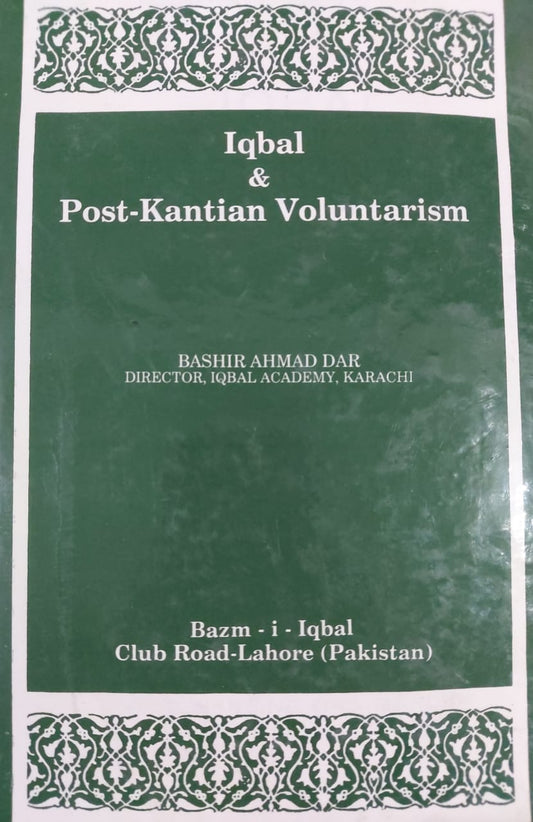 Iqbal & Post-Kantian Voluntarism