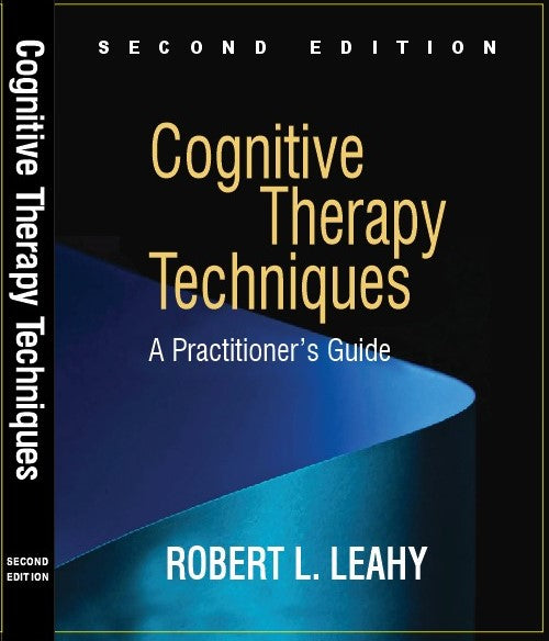 Cognitive Therapy Techniques A Practitioner's Guide