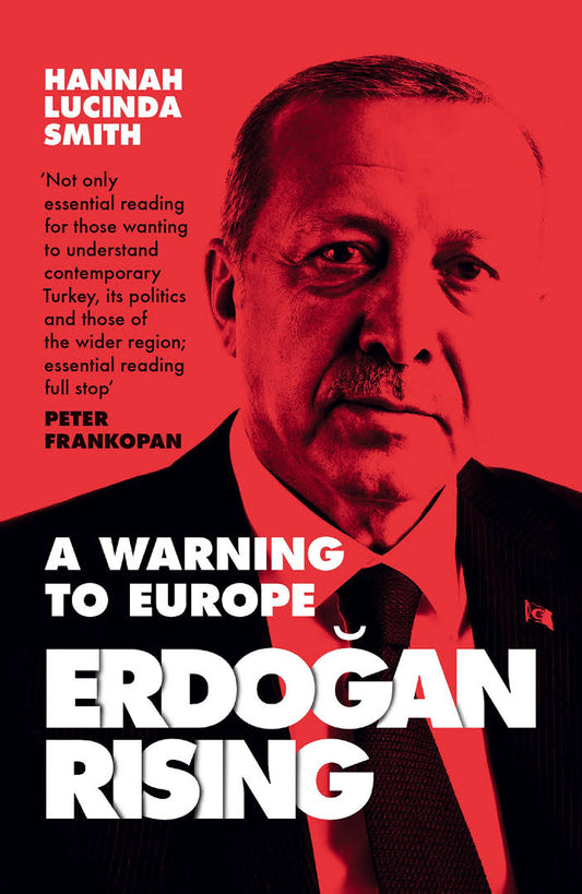 Erdogan Rising: A Warning To Europe